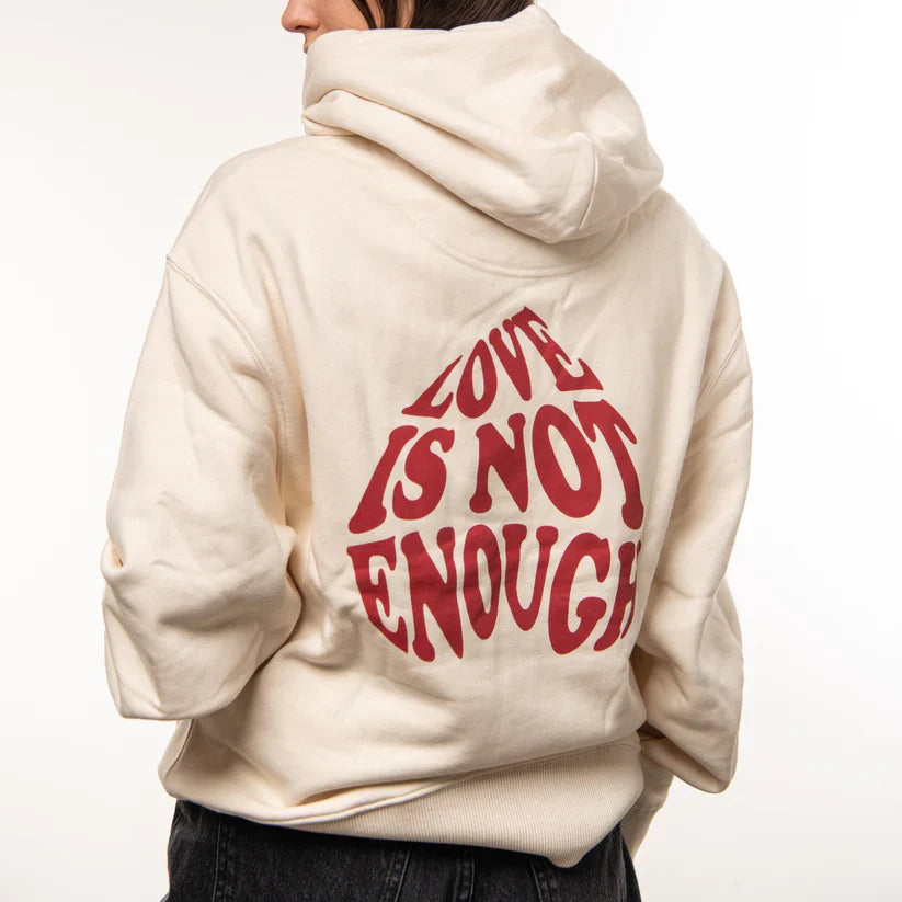 Love Is Not Enough Hoodie