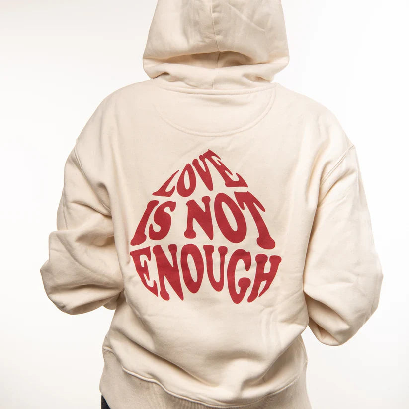 Love Is Not Enough Hoodie