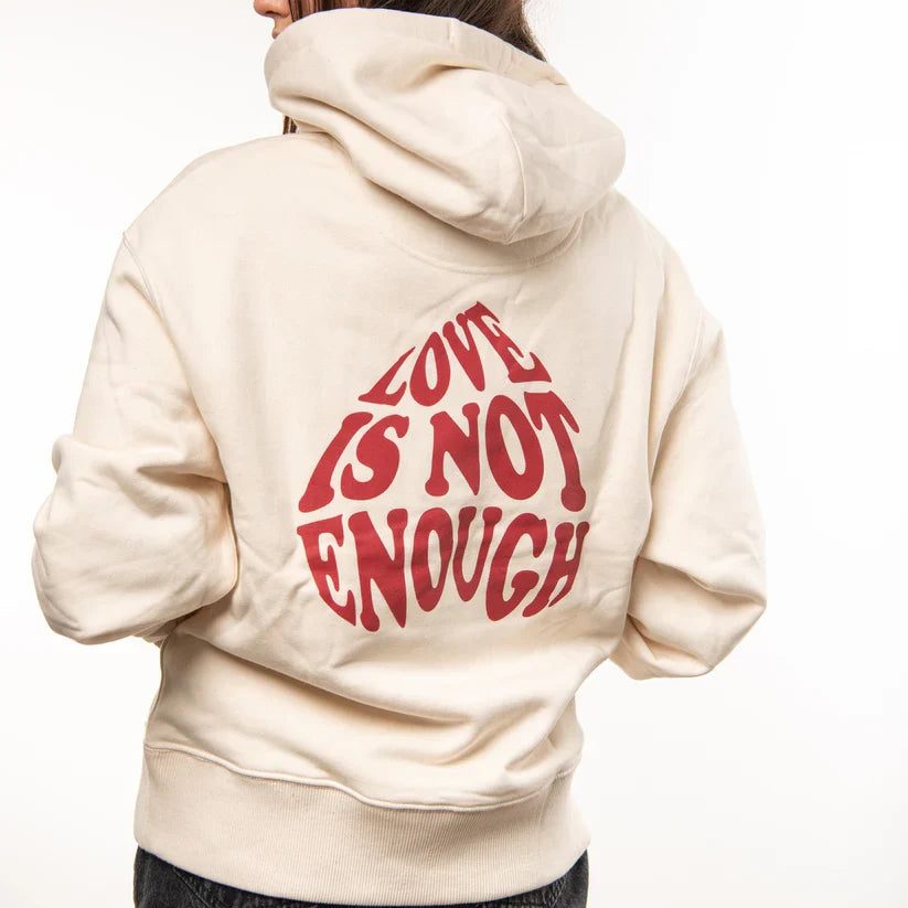 Love Is Not Enough Hoodie