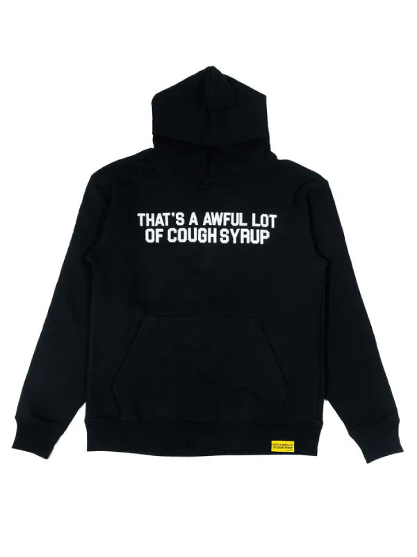 That’s A Awful Lot Of Cough Syrup Hoodie