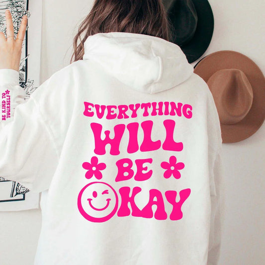 Everything Will Be Okay Hoodie